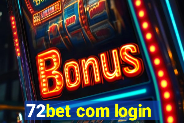 72bet com login